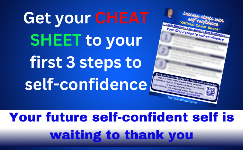 Vibrant blue background. White text on the image reads “Get your CHEAT SHEET to your next 3 steps to self-confidence” (note: the text CHEAT is red and the text SHEET is green). To the right of the text is a blurred image of the cheat sheet. Along the bottom of the image, appears a rectangular box that starts out white and transitions into navy blue. Royal blue text in this box reads “Your future self-confident self is waiting to thank you”.