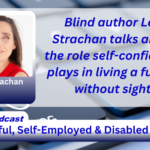 Blind author Lois Strachan talks about the role self-confidence plays in living a full life without sight.