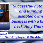 Successfully Staring and Running a disabled owned business with a broken neck, Amy Thurman