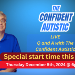 Live Q and Q with The Confident Autistic December 5th, 2024