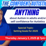 Ask The Confident Autistic ANYTHING – January 2nd, 2025